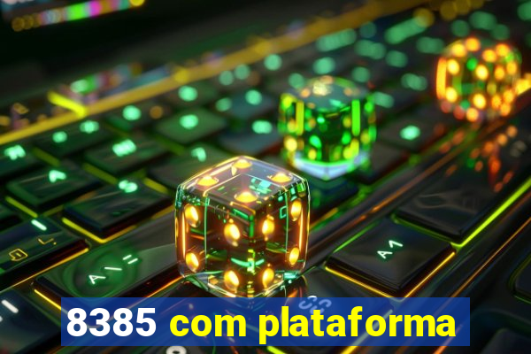 8385 com plataforma